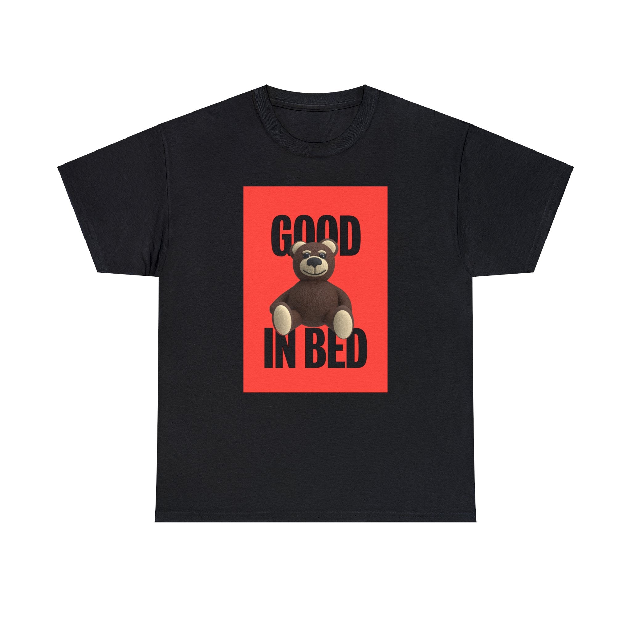 Front of good in bed t shirt by Mixoloshe